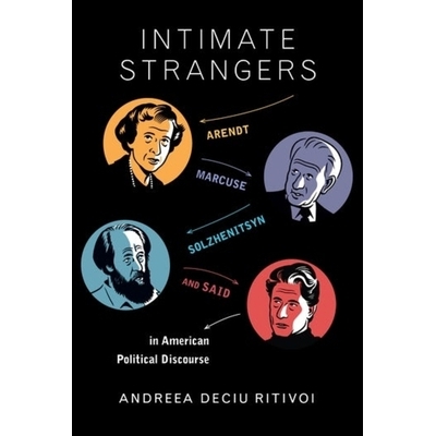 Arendt, Marcuse, Solzhenitsyn, and Said