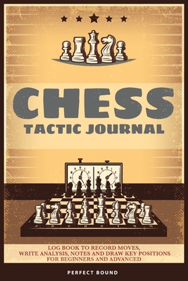 【预订】Chess Tactic Journal: Log Book to Record Moves, Write Analysis, Notes and Draw Key Pos 9781801589611
