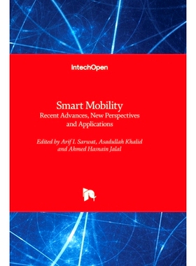 预订 Smart Mobility - Recent Advances, New Perspectives and Applications 智能移动性--*进展、新视角和应用: 9781803557113