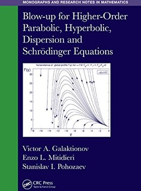 【预订】Blow-up for Higher-Order Parabolic, Hyperbolic, Dispersion and Schrodinger Equations
