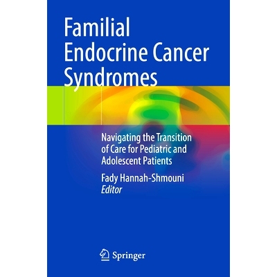 预订 Familial Endocrine Cancer Syndromes: Navigating the Transition of Care for Pediatric and Adolescent Patients 家族性