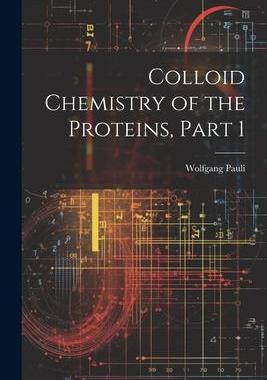 [预订]Colloid Chemistry of the Proteins, Part 1 9781021326034