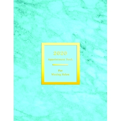预订 2020 Appointment Book For Waxing Salon: Client schedule booking log for Waxing saloon and beautician scheduling log
