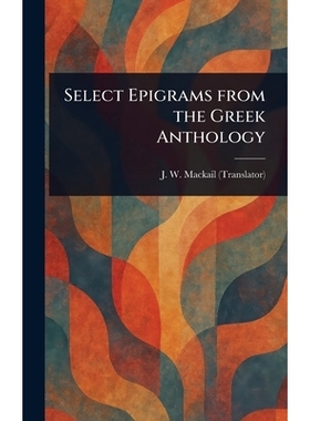 预订 Select Epigrams From the Greek Anthology: 9781023060370
