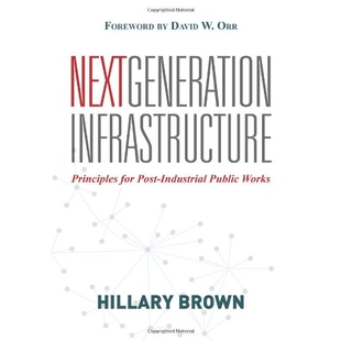 预订 Future-Proofing Infrastructure: Principles for Post-Industrial Public Works 适合将来的基础设施: 为适应后工业公共设