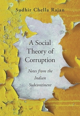 【预订】A Social Theory of Corruption: Notes from the Indian Subcontinent 9780674241275