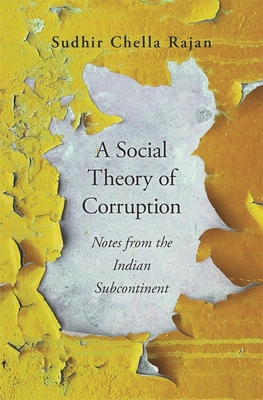 【预订】A Social Theory of Corruption: Notes from the Indian Subcontinent 9780674241275