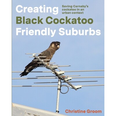 预订 Creating Black Cockatoo Friendly Suburbs 9781760802943
