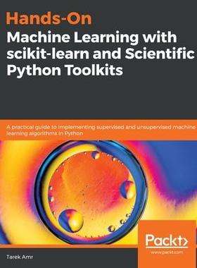 [预订]Hands-On Machine Learning with scikit-learn and Scientific Python Toolkits: A practical guide to imp 9781838826048