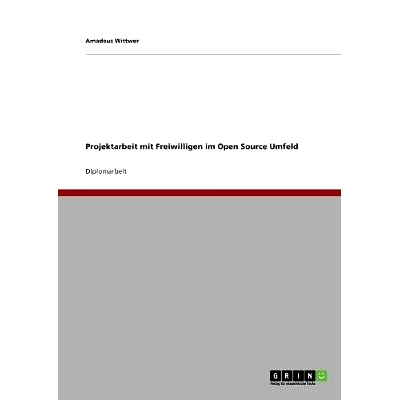 预订 Projektarbeit mit Freiwilligen im Open Source Umfeld: 9783640785971