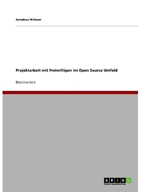 预订 Projektarbeit mit Freiwilligen im Open Source Umfeld: 9783640785971