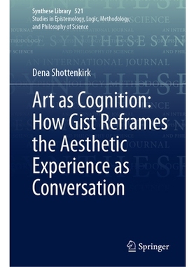 预订 Art as Cognition: How Gist Reframes the Aesthetic Experience as Conversation 作为认知的艺术：“核心要义” 如何将审
