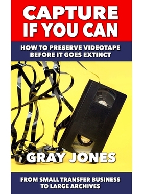 预订 Capture If You Can: How to Preserve Videotape Before it Goes Extinct: 9798869825247