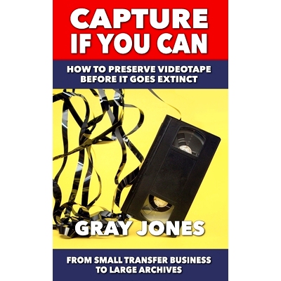 预订 Capture If You Can: How to Preserve Videotape Before it Goes Extinct: 9798869825247