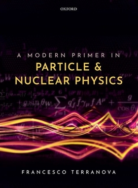 [预订]A Modern Primer in Particle and Nuclear Physics 9780192845252