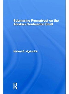 预订 Submarine Permafrost On The Alaskan Continental Shelf 阿拉斯加大陆架上的海底多年冻土 （重印版）: 9780367304577
