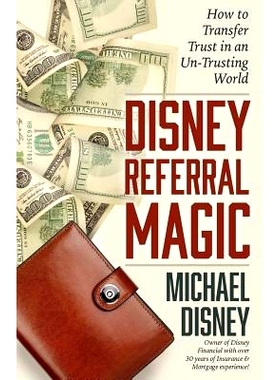 预订 Disney Referral Magic: How to Transfer Trust in an Un-Trusting World: 9781503274792