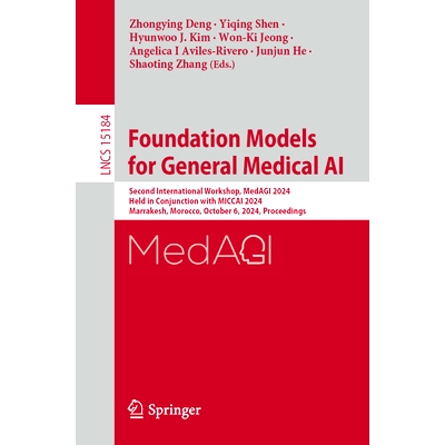 预订 Foundation Models for General Medical AI: Second International Workshop, MedAGI 2024, Held in Conjunction with MICC