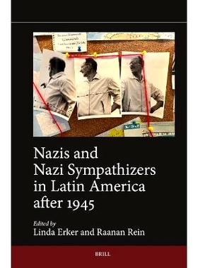 预订 Nazis and Nazi Sympathizers in Latin America after 1945 1945 年后拉丁美洲的纳粹和纳粹同情者: 9789004699298