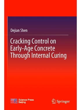 预订 Cracking Control on Early-Age Concrete Through Internal Curing 通过内部养护控制早期混凝土的裂缝: 9789811984006