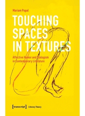 预订 Touching Spaces in Textures: Affective Humor and Dialogism in Contemporary Literature: 9783837672619