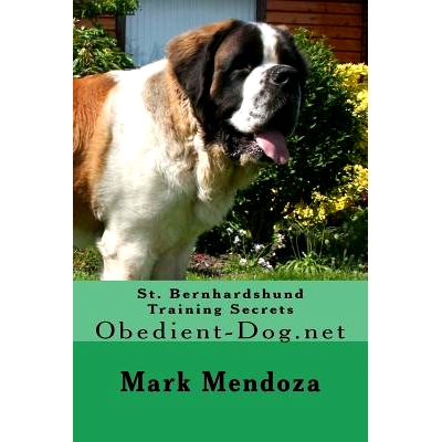 预订 St. Bernhardshund Training Secrets: Obedient-Dog.net: 9781508474852