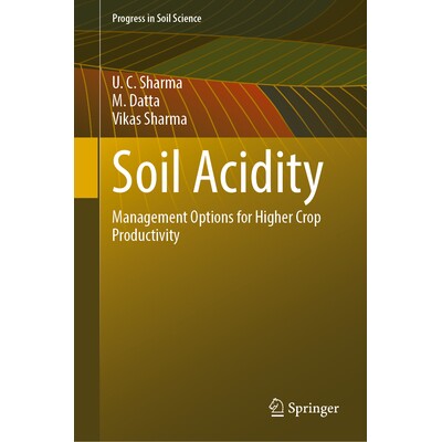 预订 Soil Acidity Management Options for Higher Crop Productivity 土壤酸度:提高作物生产力的管理选择 9783031763564