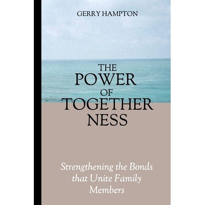 预订 The Power of Togetherness: Strengthening the Bonds that Unite Family Members: 9798385888801