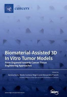 [预订]Biomaterial-Assisted 3D In Vitro Tumor Models: From Organoid towards Cancer Tissue Engineering Appro 9783036568423