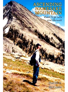 预订 Ascending Namesake Mountain: Road Trips into a Wilderness: 9781945907302