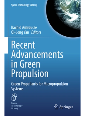 预订 Recent Advancements in Green Propulsion: Green Propellants for Micropropulsion Systems 绿色推进的*进展：用于微推进