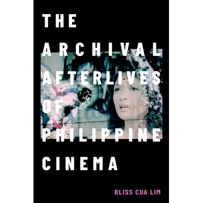 预订 The Archival Afterlives of Philippine Cinema 菲律宾电影的档案续存: 9781478025733