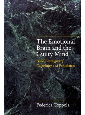 预订 The Emotional Brain and the Guilty Mind: Novel Paradigms of Culpability and Punishment 情感大脑与内疚感：刑事责任的