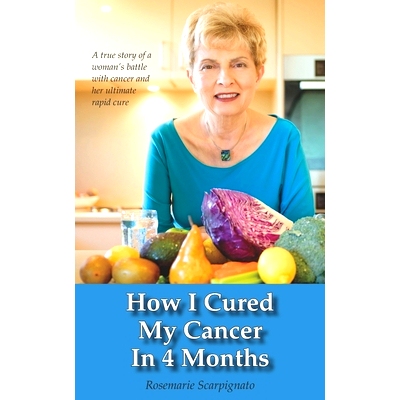 预订 How I Cured My Cancer In 4 Months: A true story of a woman’s battle with cancer and her ultimate rapid cure: 97806