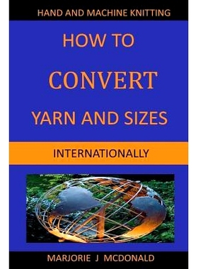 预订 How to Convert Yarn and Sizes Internationally: 9781496109491