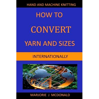 预订 How to Convert Yarn and Sizes Internationally: 9781496109491