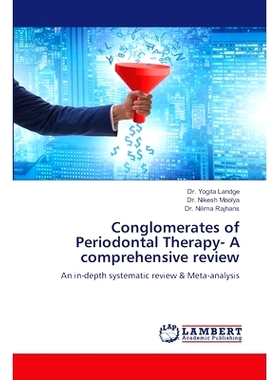 预订 Conglomerates of Periodontal Therapy- A comprehensive review 牙周治疗的综合综述: 9786207466641