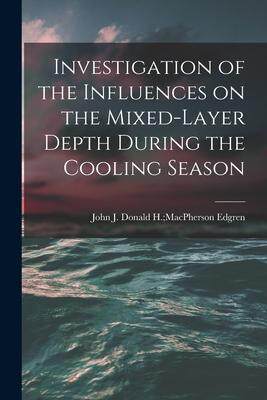 [预订]Investigation of the Influences on the Mixed-layer Depth During the Cooling Season 9781015284159