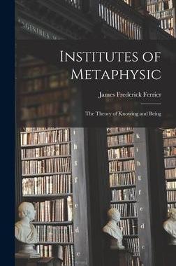 [预订]Institutes of Metaphysic: The Theory of Knowing and Being 9781016246439