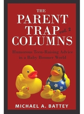 预订 The Parent Trap Columns: Humorous Teen-Raising Advice in a Baby Boomer World (Volume 2): 9781946300195