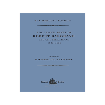 [预订]The Travel Diary of Robert Bargrave Levant Merchant (1647-1656)