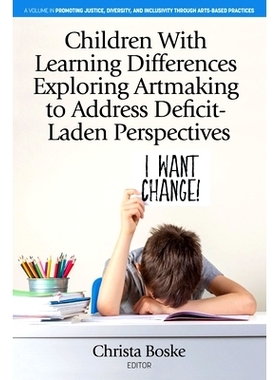 预订 Children With Learning Differences Exploring Artmaking to Address Deficit-Laden Perspectives: 9798887303987