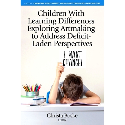 预订 Children With Learning Differences Exploring Artmaking to Address Deficit-Laden Perspectives: 9798887303987
