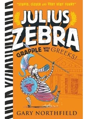 预订 Julius Zebra: Grapple with the Greeks! 朱利叶斯·斑马：与希腊人搏斗！: 9781406386387