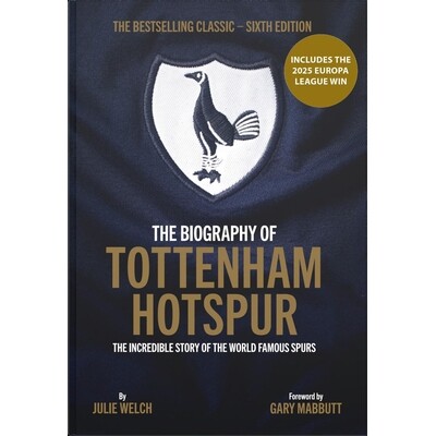 预订 The Biography of Tottenham Hotspur: The Incredible Story of the World Famous Spurs 9781913412821