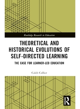 预订 Theoretical and Historical Evolutions of Self-Directed Learning: The Case for Learner-Led Education: 9781032412641