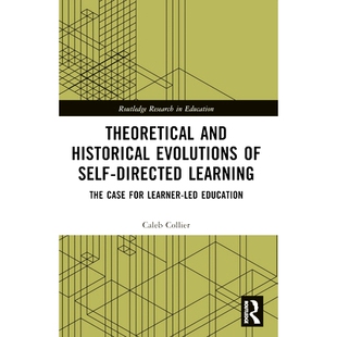 预订 Theoretical and Historical Evolutions of Self-Directed Learning: The Case for Learner-Led Education: 9781032412641