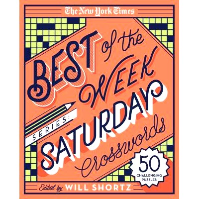 预订 The New York Times Best of the Week Series: Saturday Crosswords: 50 Challenging Puzzles: 9781250133236