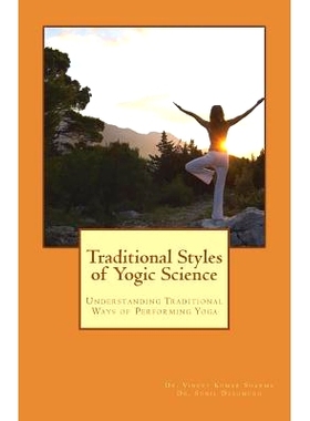 预订 Traditional Styles of Yogic Science: Understanding Traditional Ways of Performing Yoga: 9781721220786