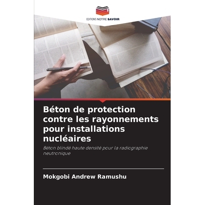 预订 Béton de protection contre les rayonnements pour installations nucléaires: 9786209350207